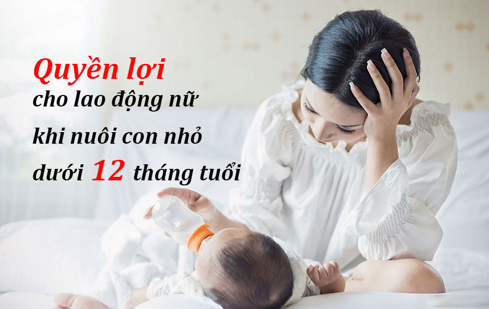 LAO ĐỘNG NỮ NUÔI CON DƯỚI 12 THÁNG TUỔI 