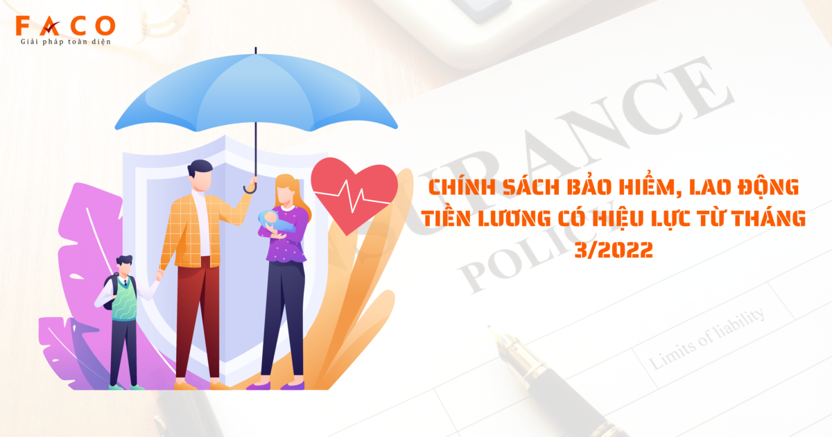 CHÍNH SÁCH BẢO HIỂM, LAO ĐỘNG - TIỀN LƯƠNG CÓ HIỆU LỰC TỪ THÁNG 3/2022